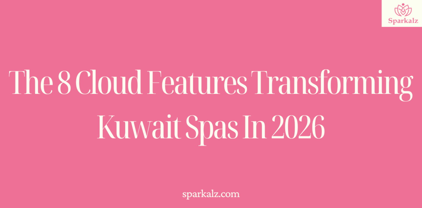 The 8 cloud features transforming Kuwait spas in 2026